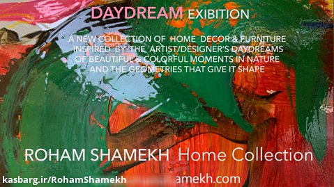 Roham Shamekh - DayDream Exhibition