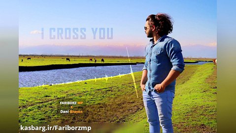 I cross you - Fariborz MP feat Dani brayen