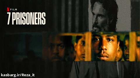 فیلم هفت زندانی 2021 7Prisioneiros زیرنویس فارسی