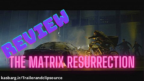 نقد و بررسی فیلم جدید کیانو ریوز matrix 4 resurrection
