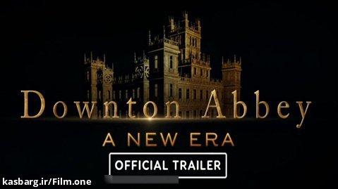 فیلم دانتون ابی 2: عصر جدید Downton Abbey 2: A New Era 2022