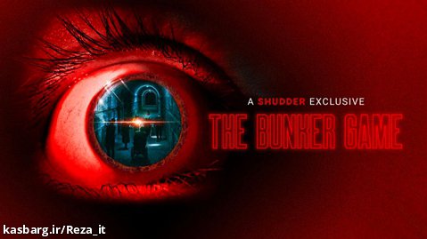 فیلم ترسناک بازی پناهگاه The Bunker Game 2022 زیرنویس فارسی